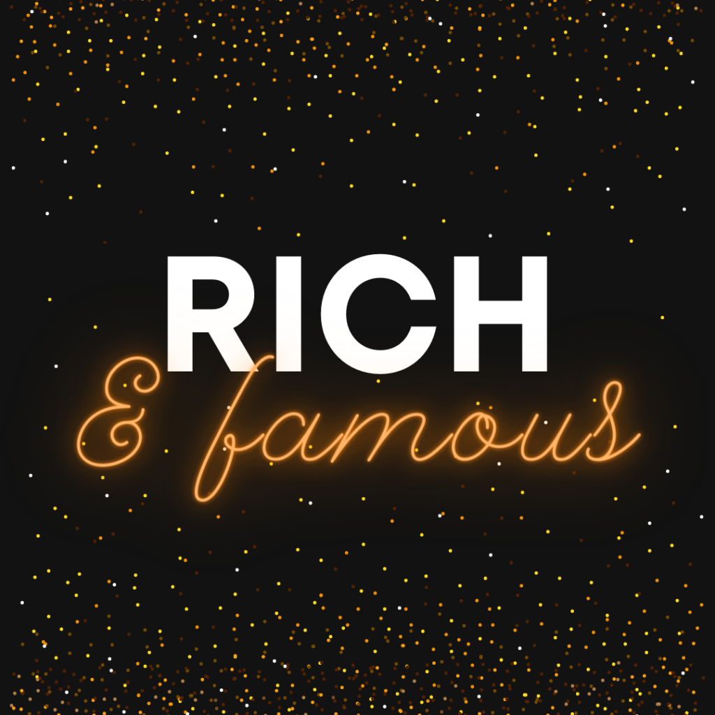 rich & famous