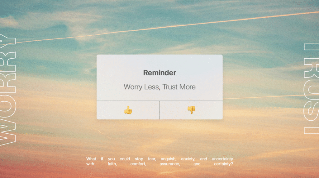 Worry Less, Trust More, Part 1