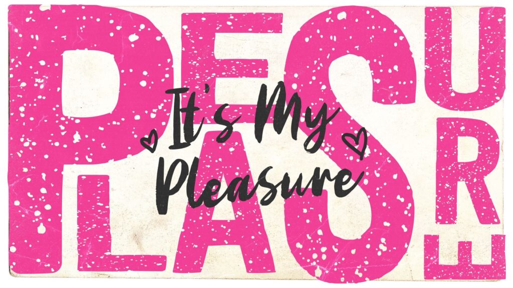 It's My Pleasure, Part 3