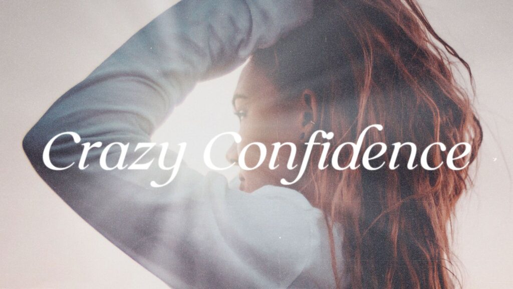 Crazy Confidence