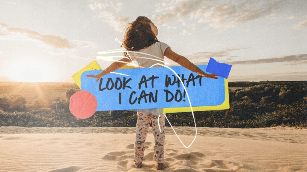 Look at What I Can Do!