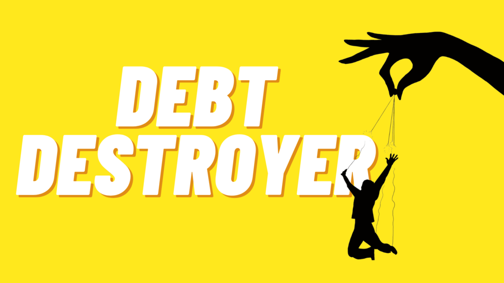 Debt Destroyer, Part 4